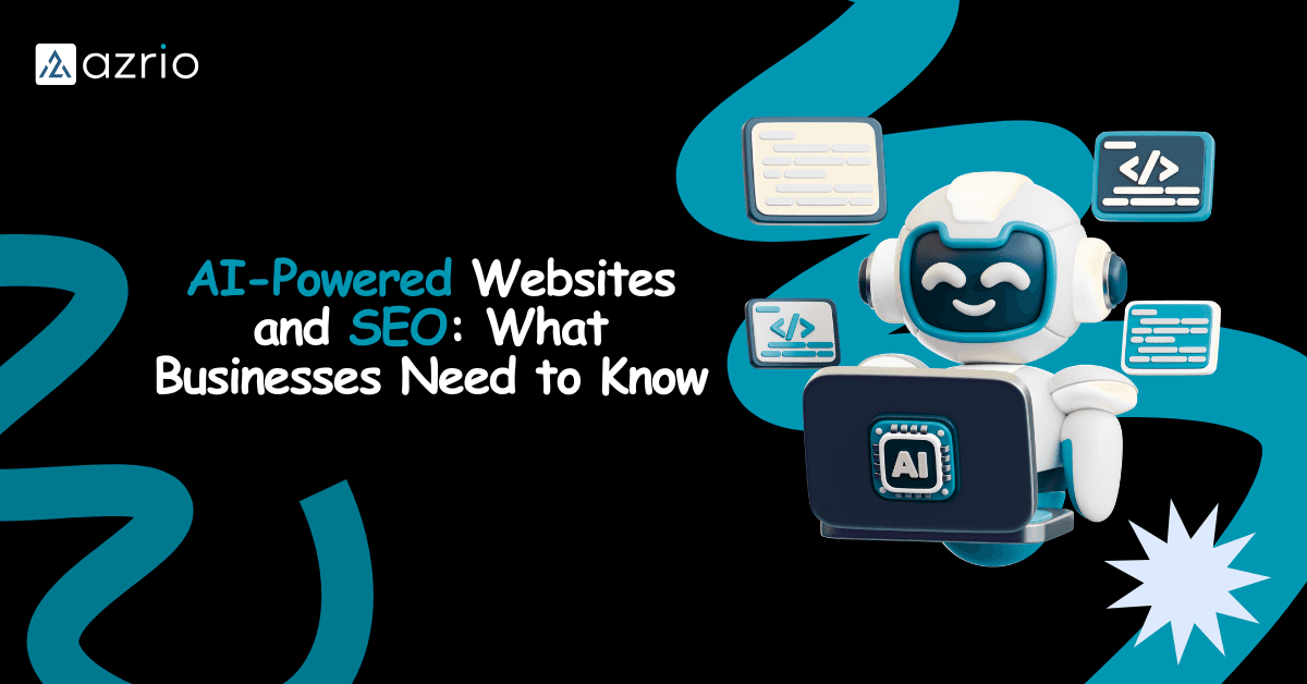 AI-Powered Websites and SEO: What Businesses Need to Know