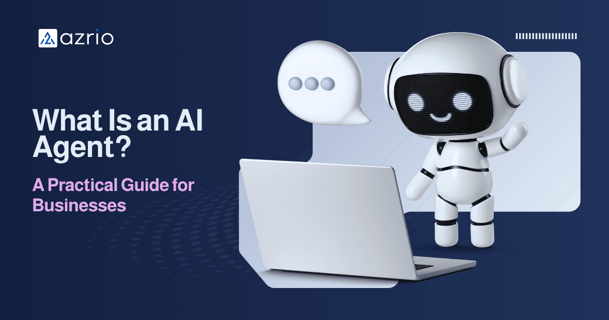 What Is an AI Agent? A Practical Guide for Businesses
